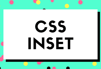 CSS things I wish I knew earlier: The 'inset' property - image